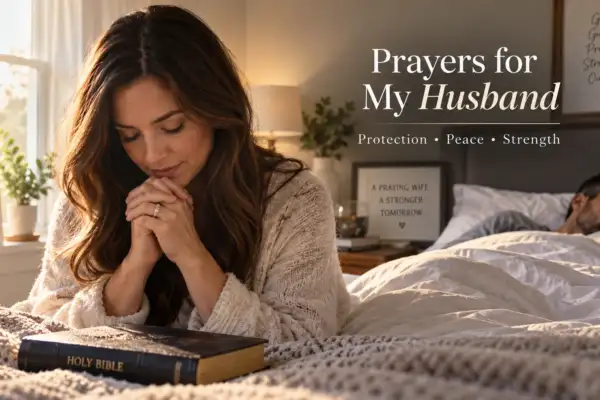 Prayers for my husband for protection, peace, strength and faith